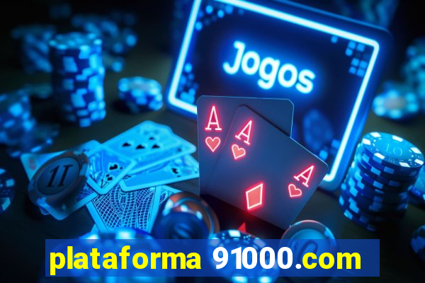 plataforma 91000.com